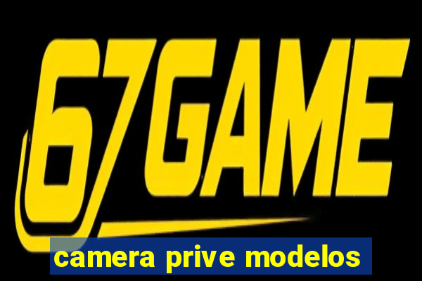 camera prive modelos